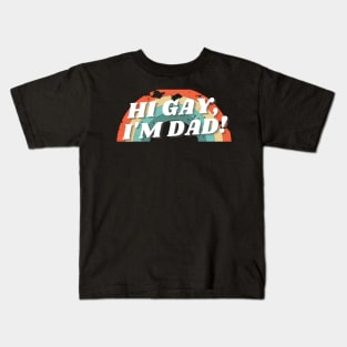 Hi Gay I'm Dad Retro Pride Dad Joke Kids T-Shirt